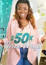 Watch $50K Three Ways Gomovies123