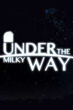 Watch Under the Milky Way Gomovies123