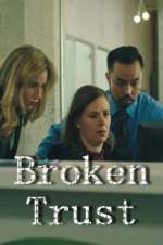 Watch Broken Trust Gomovies123