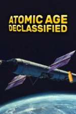 Watch Atomic Age Declassified Gomovies123