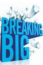 Watch Breaking Big Gomovies123
