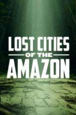Watch Lost Cities of the Amazon Gomovies123