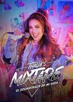 Watch Thalia's Mixtape: El Soundtrack de Mi Vida Gomovies123