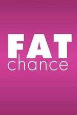 Watch Fat Chance Gomovies123