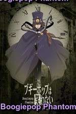 Watch Boogiepop Phantom Gomovies123