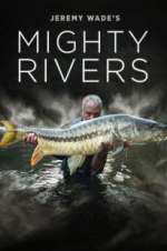 Watch Jeremy Wade's Mighty Rivers Gomovies123