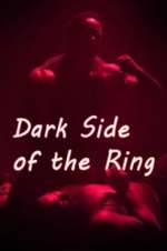 Watch Dark Side of the Ring Gomovies123