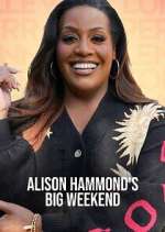 Watch Alison Hammond\'s Big Weekend Gomovies123