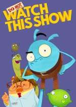 Watch Do Not Watch This Show Gomovies123