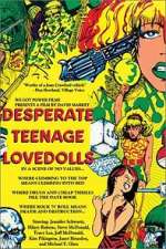 Watch Desperate Teenage Lovedolls Gomovies123