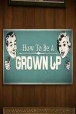Watch How to be a Grown Up Gomovies123