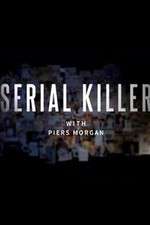 Watch Serial Killer with Piers Morgan Gomovies123