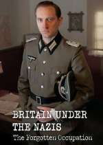 Watch Britain Under the Nazis: The Forgotten Occupation Gomovies123