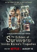 Watch The Echoes of Survivors: Inside Korea\'s Tragedies Gomovies123