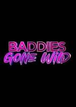 Watch Baddies Gone Wild Gomovies123
