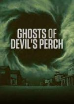 Watch Ghosts of Devil's Perch Gomovies123