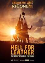 Watch Hell for Leather: The Story of Gaelic Football Gomovies123