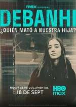 Watch Debanhi: ¿Quién mató a nuestra hija? Gomovies123