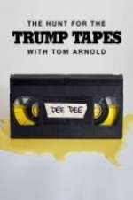 Watch The Hunt for the Trump Tapes with Tom Arnold Gomovies123