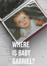 Watch Where Is Baby Gabriel? Gomovies123