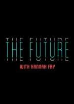 Watch The Future with Hannah Fry Gomovies123