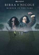 Watch Bibaa & Nicole: Murder in the Park Gomovies123