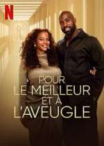 Watch Pour le meilleur et à l\'aveugle Gomovies123