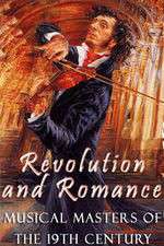 Watch Revolution and Romance - Musical Masters of the 19th Century Gomovies123