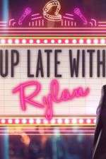 Watch Up Late with Rylan Gomovies123
