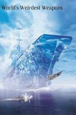 Watch The Worlds Weirdest Weapons Gomovies123