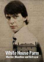 Watch White House Farm: Murder, Bloodline and Betrayal Gomovies123