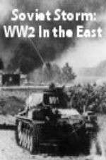 Watch Soviet Storm: WW2 in the East Gomovies123
